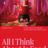 All I Think About Is Food Cookbook